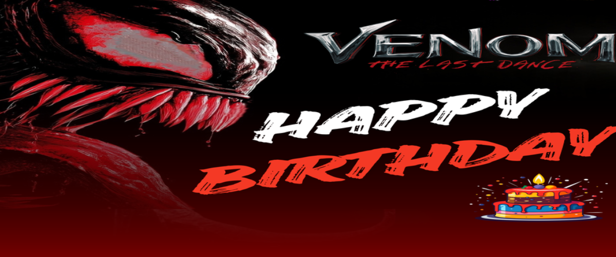 HAPPY BIRTHDAY : VENOM THE LAST DANCE, LE NAVET PAR EXCELLENCE