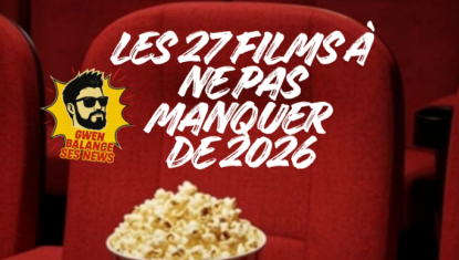 Gwen Balance ses 27 films immanquables de 2026